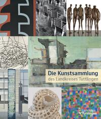 Vorderes Coverbild Die Kunstsammlung des Landkreises Tuttlingen