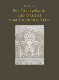 Vorderes Coverbild Die Tafelwäsche des Ordens vom Goldenen Vlies