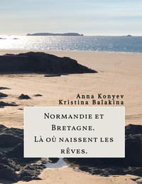 Vorderes Coverbild Normandie et Bretagne – Là où naissent les rêves
