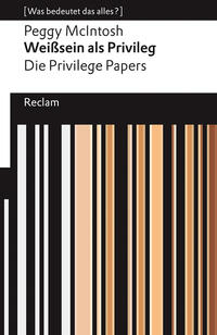 Vorderes Coverbild Weißsein als Privileg. Die Privilege Papers. [Was bedeutet das alles?]