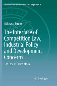 Vorderes Coverbild The Interface of Competition Law, Industrial Policy and Development Concerns