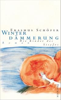 Vorderes Coverbild Die Kinder des Sisyfos. Roman-Tetralogie / Winterdämmerung