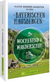 Vorderes Coverbild Wochenend und Wanderschuh – Kleine Wander-Auszeiten in den Bayerischen Hausbergen