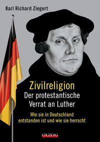 Vorderes Coverbild Zivilreligion - Der protestantische Verrat an Luther