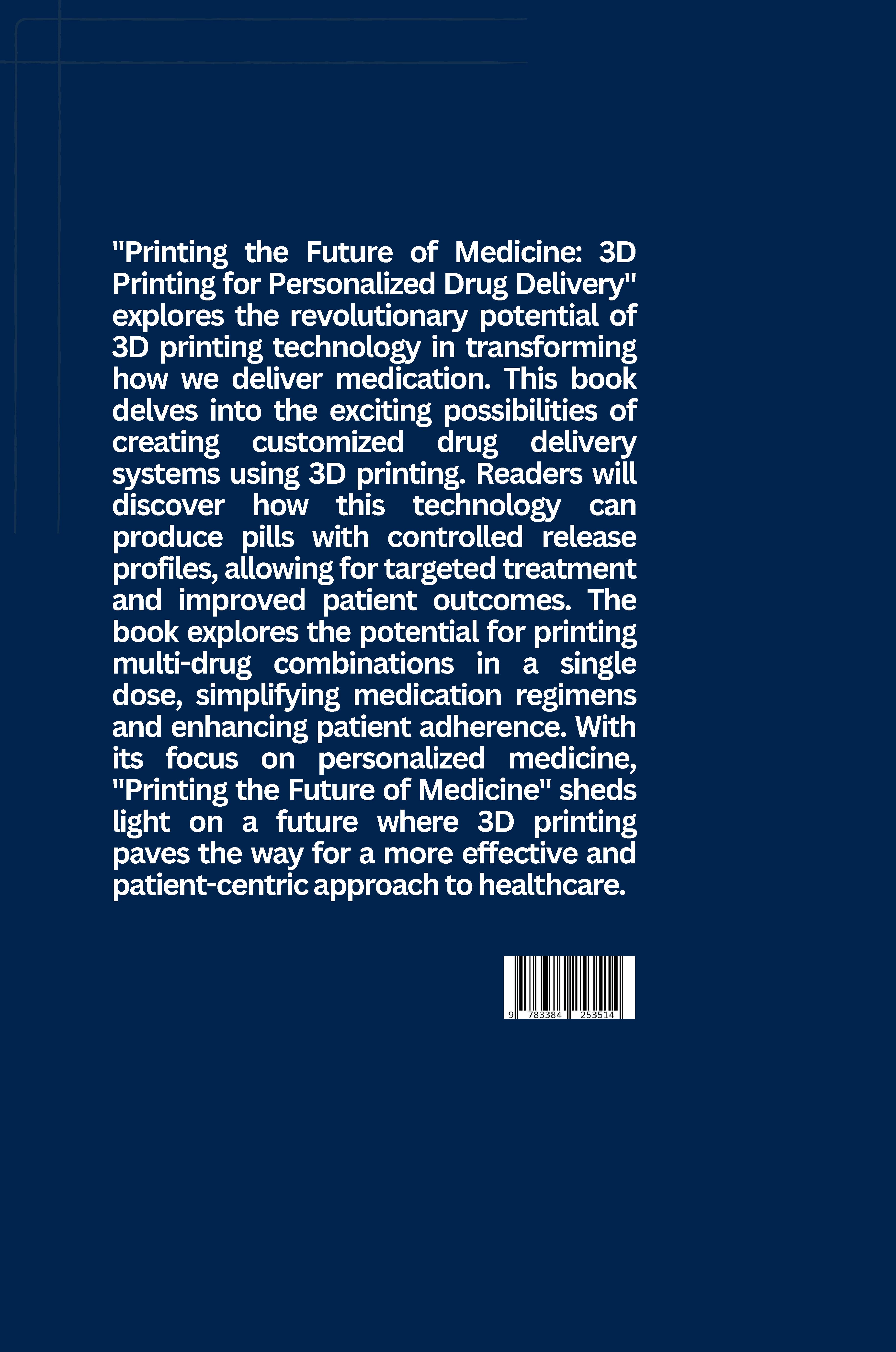 Rückseitencover Printing the Future of Medicine: 3D Printing for Personalized Drug Delivery