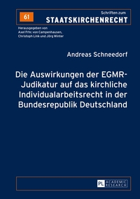 Vorderes Coverbild Die Auswirkungen der EGMR-Judikatur auf das kirchliche Individualarbeitsrecht in der Bundesrepublik Deutschland