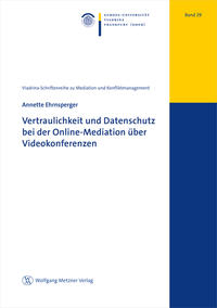 Vorderes Coverbild Vertraulichkeit und Datenschutz bei der Online-Mediation über Videokonferenzen