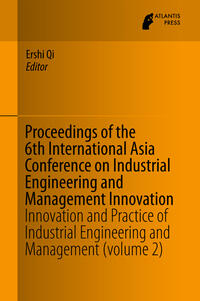 Vorderes Coverbild Proceedings of the 6th International Asia Conference on Industrial Engineering and Management Innovation