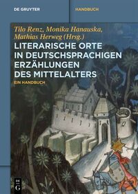 Vorderes Coverbild Literarische Orte in deutschsprachigen Erzählungen des Mittelalters