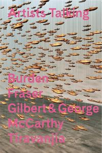 Vorderes Coverbild Artists Talking: Performance Art. Burden Fraser Gilbert&George McCarthy Tiravanjia