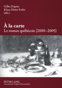 Vorderes Coverbild À la carte. Le roman québécois (2000-2005)