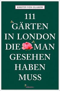 Vorderes Coverbild 111 Gärten in London, die man gesehen haben muss
