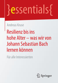Vorderes Coverbild Resilienz bis ins hohe Alter – was wir von Johann Sebastian Bach lernen können