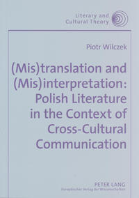 Vorderes Coverbild (Mis)translation and (Mis)interpretation: Polish Literature in the Context of Cross-Cultural Communication