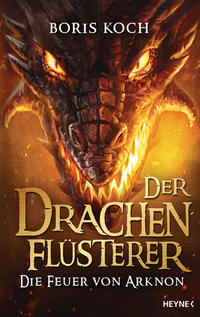 Vorderes Coverbild Der Drachenflüsterer - Die Feuer von Arknon