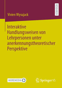Vorderes Coverbild Interaktive Handlungsweisen von Lehrpersonen unter anerkennungstheoretischer Perspektive