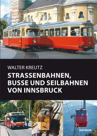 Vorderes Coverbild Straßenbahnen, Busse und Seilbahnen von Innsbruck