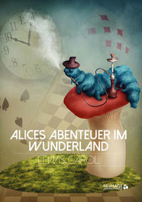 Vorderes Coverbild Alices Abenteuer im Wunderland