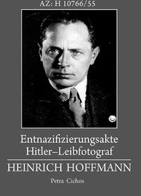 Vorderes Coverbild Entnazifizierungsakte Hitler-Leibfotograf Heinrich Hoffmann