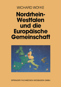 Vorderes Coverbild Nordrhein-Westfalen und die Europäische Gemeinschaft