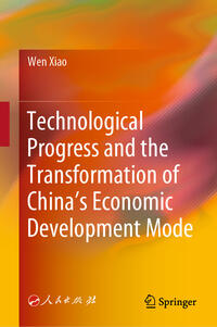 Vorderes Coverbild Technological Progress and the Transformation of China’s Economic Development Mode