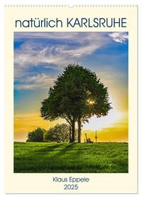 Vorderes Coverbild natürlich Karlsruhe (Wandkalender 2025 DIN A2 hoch), CALVENDO Monatskalender