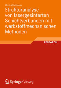 Vorderes Coverbild Strukturanalyse von lasergesinterten Schichtverbunden mit werkstoffmechanischen Methoden