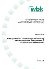 Vorderes Coverbild Ontologie-basierte Entscheidungsunterstützung für die Auswahl von Messsystemen in unreifen Produktionsprozessen
