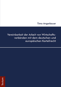 Vorderes Coverbild Vereinbarkeit der Arbeit von Wirtschaftsverbänden mit dem deutschen und europäischen Kartellrecht