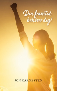 Vorderes Coverbild Din framtid behöver dig!