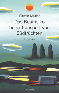 Vorderes Coverbild Das Restrisiko beim Transport von Südfrüchten