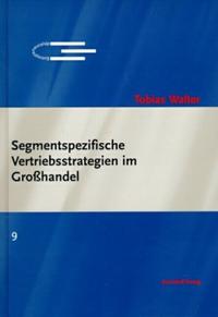 Vorderes Coverbild Segmentspezifische Vertriebsstrategien im Grosshandel