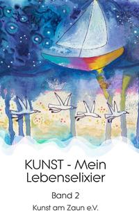 Vorderes Coverbild KUNST - Mein Lebenselixier