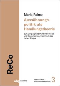 Vorderes Coverbild Aussöhnungspolitik als Handlungstheorie