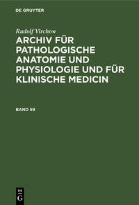 Vorderes Coverbild Rudolf Virchow: Archiv für pathologische Anatomie und Physiologie... / Band 59
