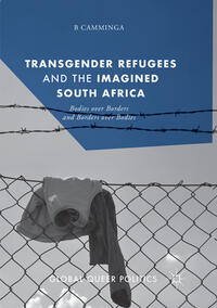 Vorderes Coverbild Transgender Refugees and the Imagined South Africa