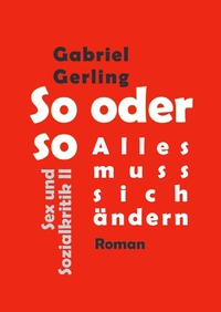 Vorderes Coverbild Sex und Sozialkritik / So oder so (Alles muss sich ändern)