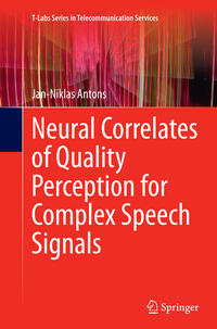 Vorderes Coverbild Neural Correlates of Quality Perception for Complex Speech Signals