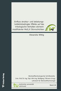 Vorderes Coverbild Einfluss struktur- und belastungskollektivbedingter Effekte auf die tribologischen Eigenschaften elementmodifizierter MoSx:X Dünnschichten