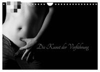 Vorderes Coverbild Die Kunst der Verführung (Wandkalender 2025 DIN A4 quer), CALVENDO Monatskalender