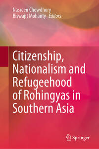 Vorderes Coverbild Citizenship, Nationalism and Refugeehood of Rohingyas in Southern Asia