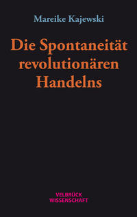 Vorderes Coverbild Die Spontaneität revolutionären Handelns