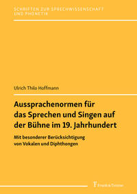 Vorderes Coverbild Aussprachenormen für das Sprechen und Singen auf der Bühne im 19. Jahrhundert