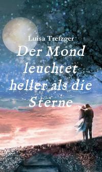 Vorderes Coverbild Der Mond leuchtet heller als die Sterne