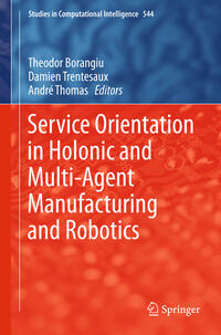 Vorderes Coverbild Service Orientation in Holonic and Multi-Agent Manufacturing and Robotics