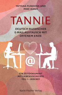 Vorderes Coverbild TANNIE – Deutsch-russischer E-Mail-Austausch mit offenem Ende