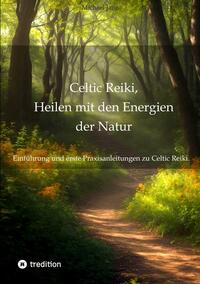 Vorderes Coverbild Celtic Reiki, Heilen mit den Energien der Natur