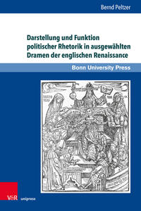 Vorderes Coverbild Darstellung und Funktion politischer Rhetorik in ausgewählten Dramen der englischen Renaissance