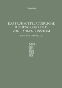 Vorderes Coverbild Das frühmittelalterliche Reihengräberfeld von Langenlonsheim - Kreis Bad Kreuznach
