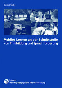 Vorderes Coverbild Mobiles Lernen an der Schnittstelle von Filmbildung und Sprachförderung